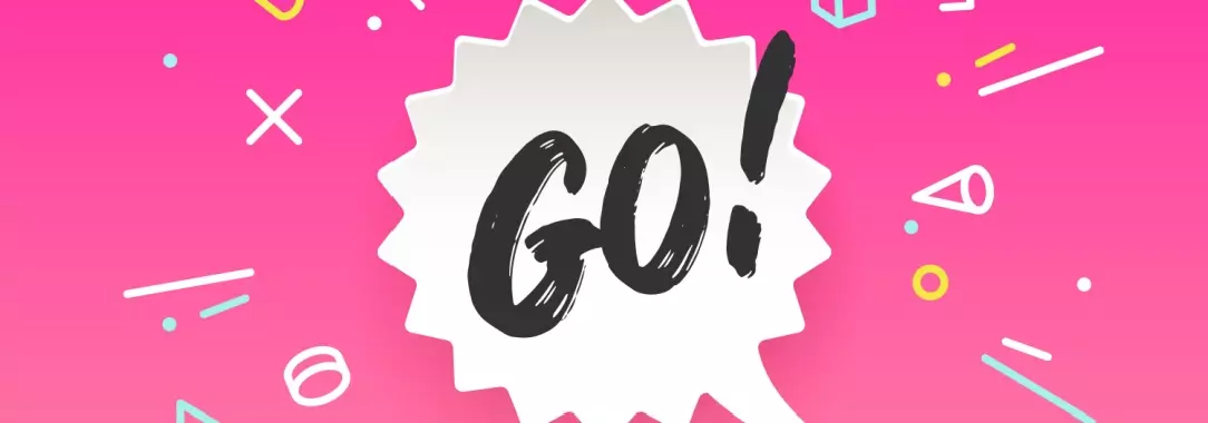 An image of a speech bubble with the word ‘GO!’ on a bright pink background 